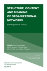 Structure, Content and Meaning of Organizational Networks : Extending Network Thinking - eBook