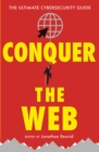 Conquer the Web : The Ultimate Cybersecurity Guide - eBook