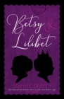 Betsy and Lilibet : a charming historical tale of a normal young woman and a princess born on the same day - Book