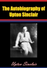 The Autobiography of Upton Sinclair - eBook