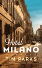 Hotel Milano : Booker shortlisted author of Europa - Book