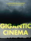 Gigantic Cinema : A Weather Anthology - Book