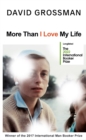 More Than I Love My Life : LONGLISTED FOR THE 2022 INTERNATIONAL BOOKER PRIZE - Book