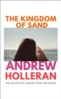 The Kingdom of Sand : the exhilarating new novel from the author of Dancer from the Dance - Book