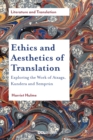 Ethics and Aesthetics of Translation : Exploring the Works of Atxaga, Kundera and Semprun - eBook