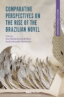 Comparative Perspectives on the Rise of the Brazilian Novel - eBook