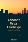 London's Urban Landscape : Another Way of Telling - eBook