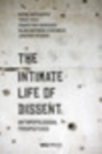 The Intimate Life of Dissent : Anthropological Perspectives - eBook