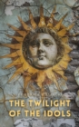 The Twilight of the Idols - eBook