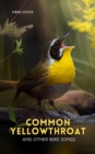 Common Yellowthroat and Other Bird Songs - eAudiobook