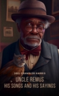 Uncle Remus, His Songs and His Sayings - eBook