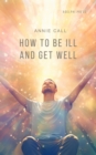 How to be Ill and Get Well - eAudiobook