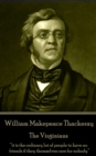 The Virginians : "it is the ordinary lot of people to have no friends if they themselves care for nobody" - eBook