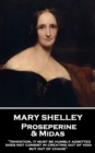 Proserpine & Midas : "Invention, it must be humbly admitted, does not consist in creating out of void, but out of chaos" - eBook