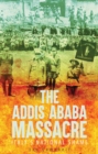 The Addis Ababa Massacre : Italy's National Shame - Book