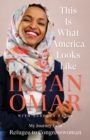 This Is What America Looks Like : My Journey from Refugee to Congresswoman - eBook