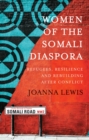 Women of the Somali Diaspora : Refugees, Resilience and Rebuilding After Conflict - Book