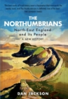 The Northumbrians : North-East England and Its People: A New History - Book