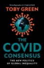 The Covid Consensus : The New Politics of Global Inequality - eBook