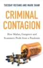 Criminal Contagion : How Mafias, Gangsters and Scammers Profit from a Pandemic - eBook