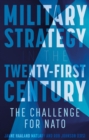 Military Strategy in the 21st Century : The Challenge for NATO - eBook