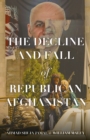 The Decline and Fall of Republican Afghanistan - Book