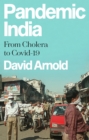 Pandemic India : From Cholera to Covid-19 - eBook