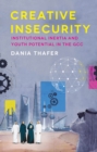 Creative Insecurity : Institutional Inertia and Youth Potential in the GCC - Book