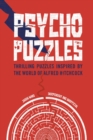 Psycho Puzzles : Thrilling puzzles inspired by the world of Alfred Hitchcock - Book