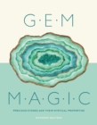 Gem Magic : Precious Stones and Their Mystical Qualities - Book