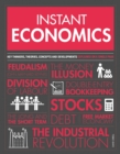 Instant Economics : Key Thinkers, Theories, Discoveries and Concepts - Book