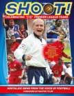 Shoot - Celebrating the Best of the Premier League Years : Nostalgic gems from the voice of football - Book