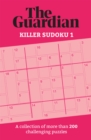 The Guardian Killer Sudoku 1 : A collection of more than 200 challenging puzzles - Book