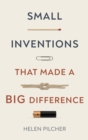 Small Inventions that Made a Big Difference - Book