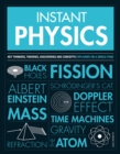 Instant Physics : Key Thinkers, Theories, Discoveries and Concepts - eBook