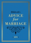 Hildreth's Advice for Marriage, 1891 : Outrageous Do's and Don'ts for Men, Women and Couples from Victorian England - Book