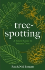Tree-spotting : A Simple Guide to Britain's Trees - Book