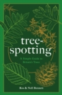 Tree-spotting : A Simple Guide to Britain's Trees - eBook