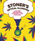 Stoner's Optical Illusions : Over 100 Mind-Bending Illusions to Trip Your Mind - eBook