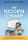 My Hidden Chimp : From the best-selling author of The Chimp Paradox - Book