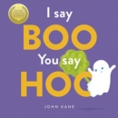 I Say Boo, You say Hoo : an interactive Halloween picture book! - Book