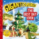 Gigantosaurus - The Best Day Ever : A festive Christmas story packed with dinosaurs! - eBook
