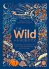 The Wild Handbook : Seasonal activities to help you reconnect with nature - Book
