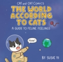 Cat and Cat Comics: The World According to Cats : A Guide to Feline Feelings - Book