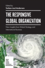 The Responsive Global Organization : New Insights from Global Strategy and International Business - eBook