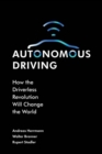 Autonomous Driving : How the Driverless Revolution will Change the World - eBook