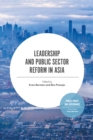 Leadership and Public Sector Reform in Asia - eBook