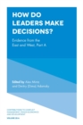 How Do Leaders Make Decisions? : Evidence from the East and West, Part A - eBook