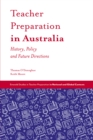 Teacher Preparation in Australia : History, Policy and Future Directions - eBook