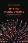 Hybrid Media Events : The Charlie Hebdo Attacks and the Global Circulation of Terrorist Violence - eBook